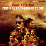 Raat Akeli Hai - Original Background Score - ADITYX Song Download